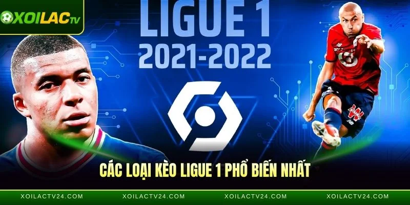 Các loại kèo Ligue 1 phổ biến nhất