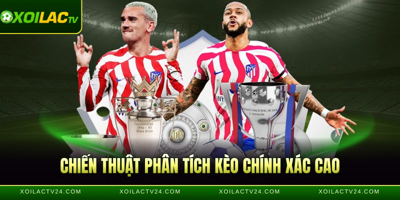 Chiến thuật phân tích kèo chính xác cao