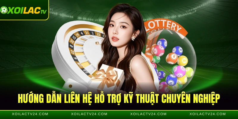 Hướng dẫn liên hệ hỗ trợ kỹ thuật chuyên nghiệp