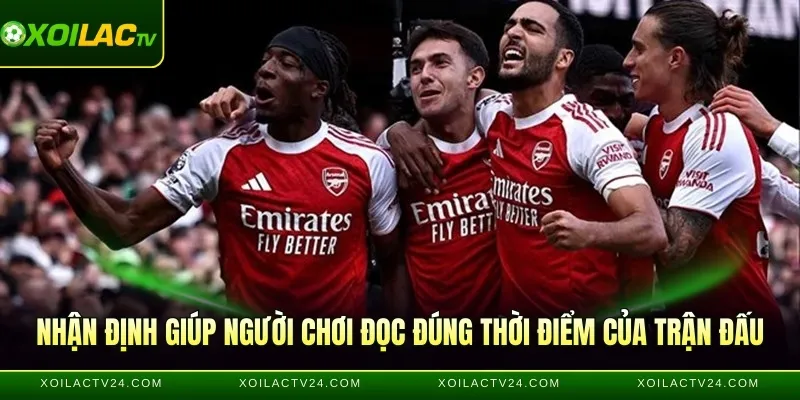 Nhận định giúp người chơi đọc đúng thời điểm của trận đấu