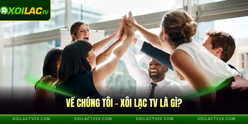 Về chúng tôi - Xoilac là gì?