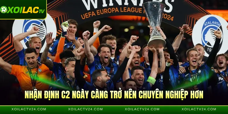 Nhận định C2 ngày càng trở nên chuyên nghiệp hơn